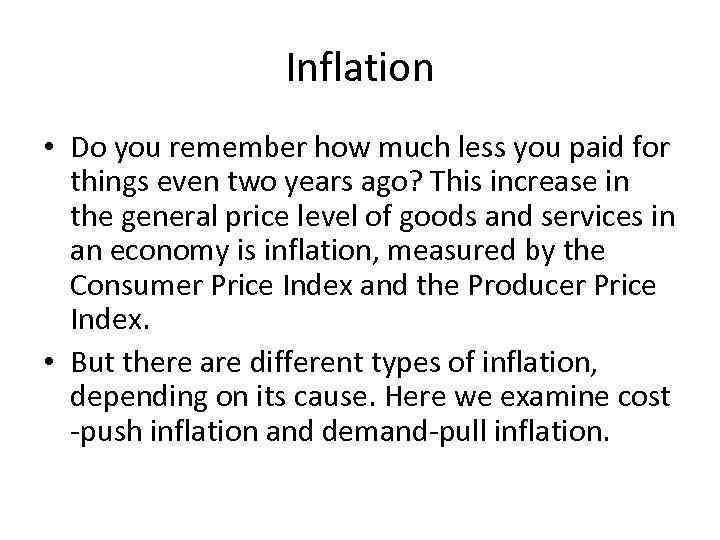 Inflation • Do you remember how much less you paid for things even two