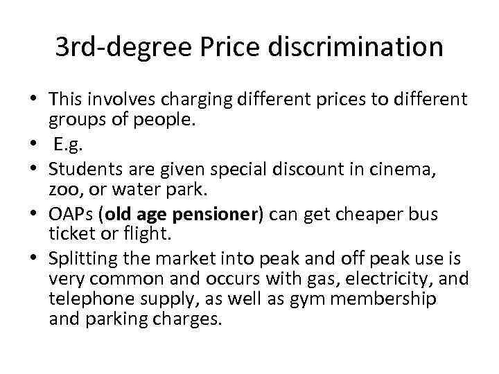 3 rd-degree Price discrimination • This involves charging different prices to different groups of