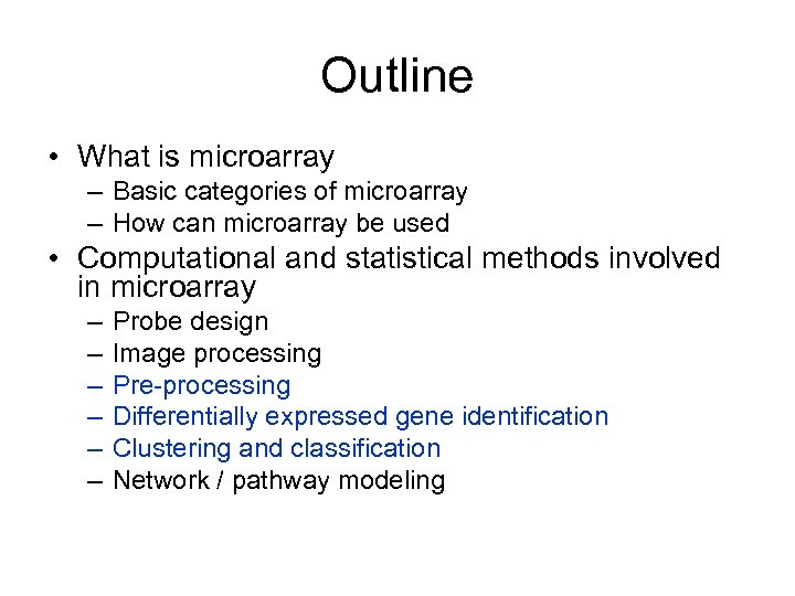 Outline • What is microarray – Basic categories of microarray – How can microarray