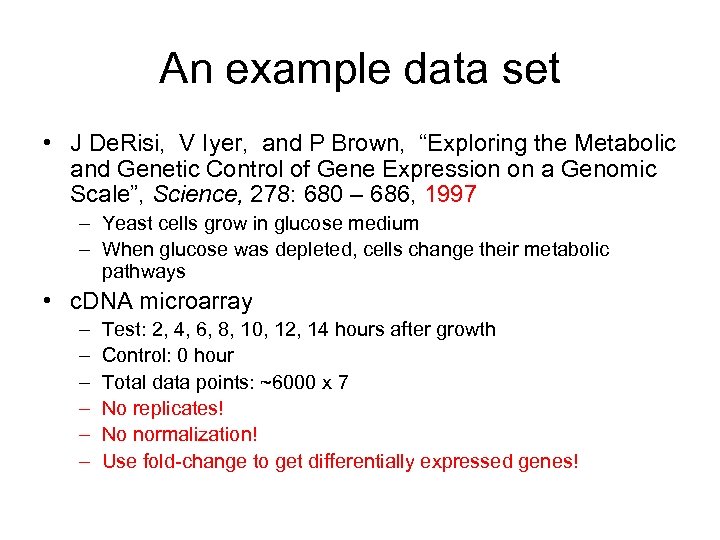 An example data set • J De. Risi, V Iyer, and P Brown, “Exploring