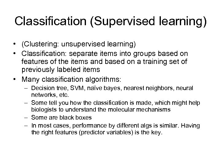 Classification (Supervised learning) • (Clustering: unsupervised learning) • Classification: separate items into groups based