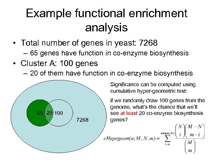 Example functional enrichment analysis • Total number of genes in yeast: 7268 – 65