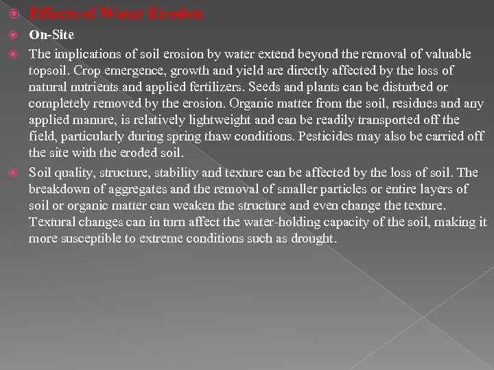  Effects of Water Erosion On-Site The implications of soil erosion by water extend