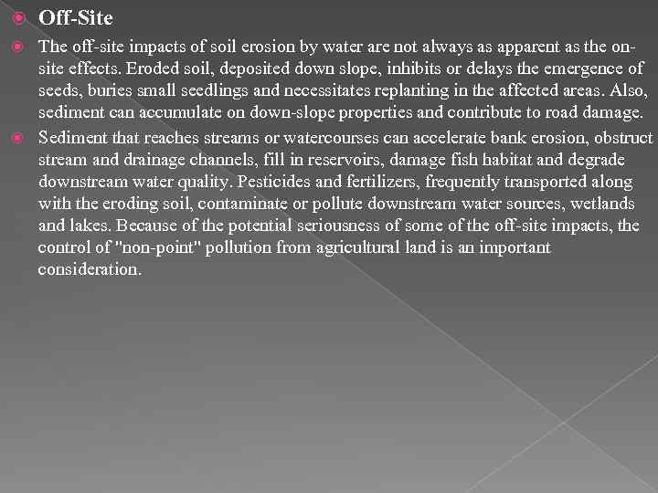  Off-Site The off-site impacts of soil erosion by water are not always as