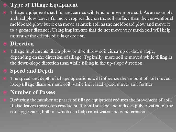  Type of Tillage Equipment Tillage equipment that lifts and carries will tend to