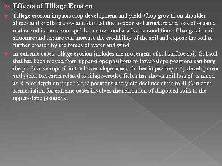  Effects of Tillage Erosion Tillage erosion impacts crop development and yield. Crop growth