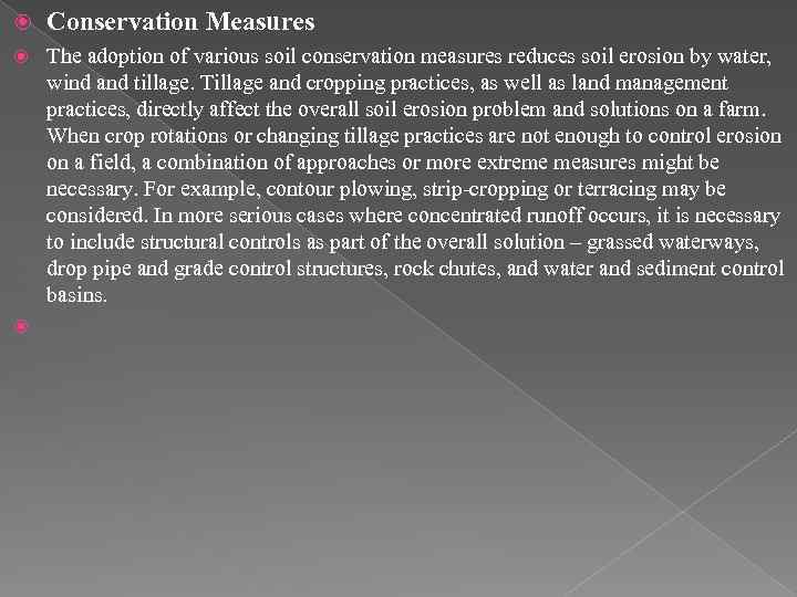  Conservation Measures The adoption of various soil conservation measures reduces soil erosion by