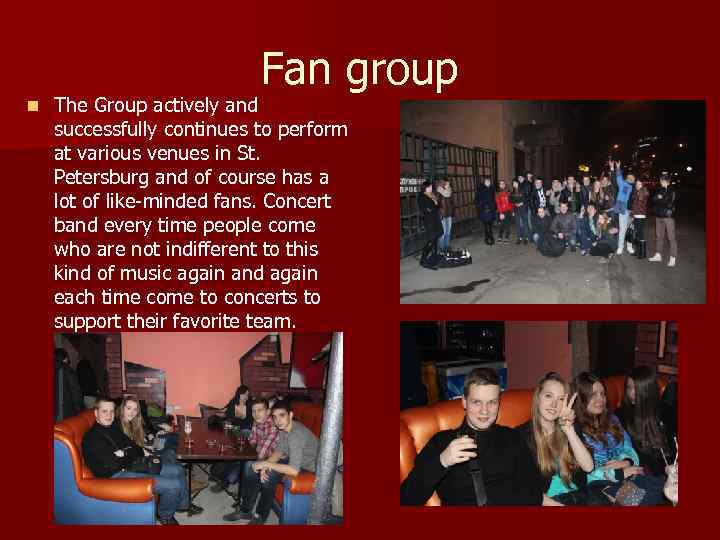 Fan group n The Group actively and successfully continues to perform at various venues