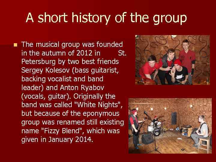 A short history of the group n The musical group was founded in the