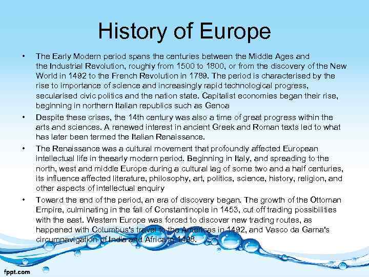 History of Europe • • The Early Modern period spans the centuries between the