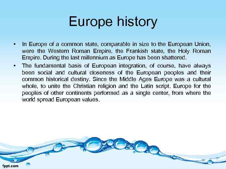 Europe history • • In Europe of a common state, comparable in size to