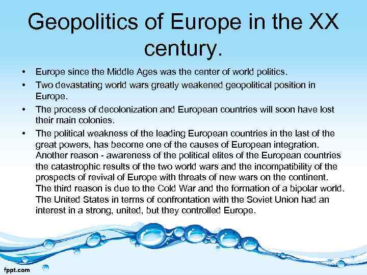 Geopolitics of Europe in the XX century. • • Europe since the Middle Ages