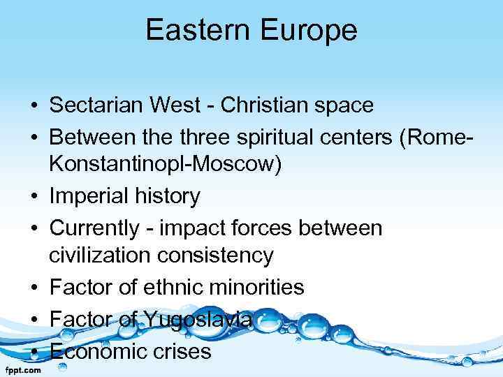 Eastern Europe • Sectarian West - Christian space • Between the three spiritual centers