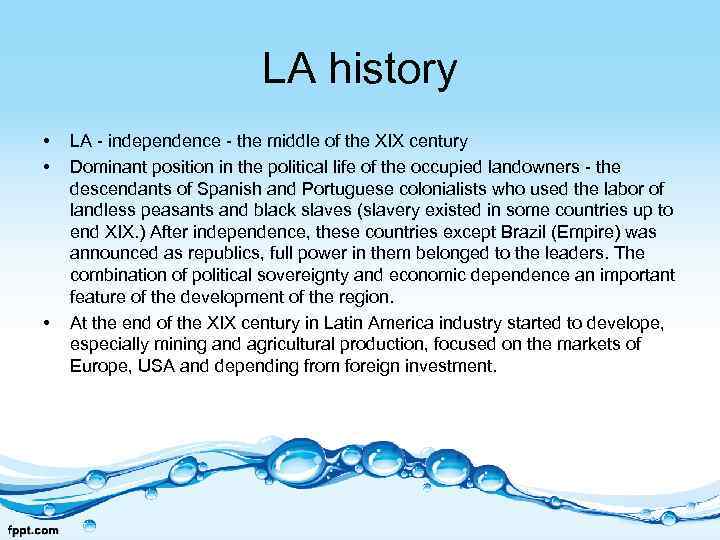 LA history • • • LA - independence - the middle of the XIX