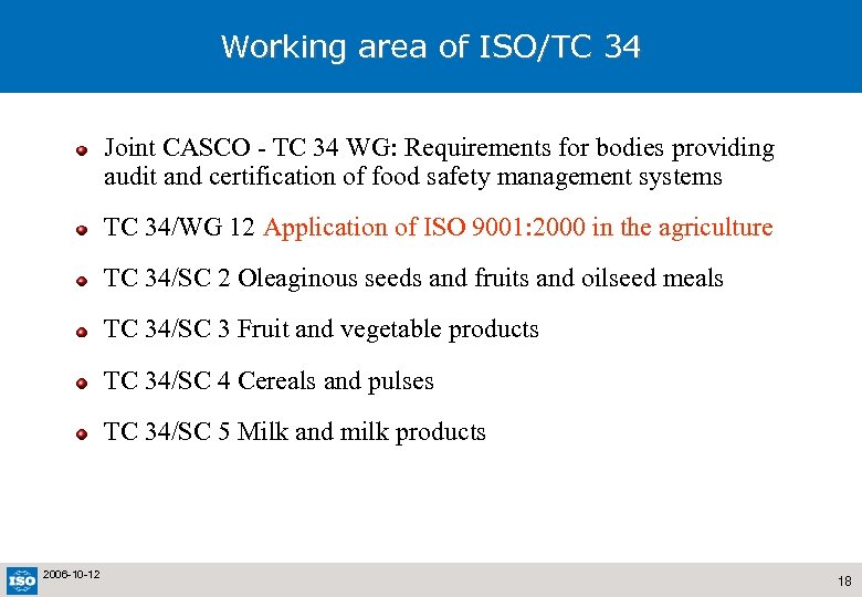 Working area of ISO/TC 34 Joint CASCO - TC 34 WG: Requirements for bodies