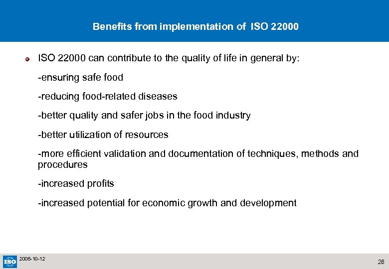 Benefits from implementation of ISO 22000 can contribute to the quality of life in