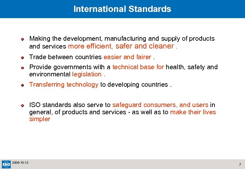 International Standards Making the development, manufacturing and supply of products and services more efficient,