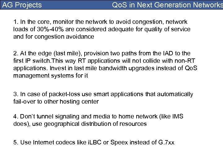 AG Projects Qo. S in Next Generation Networks 1. In the core, monitor the