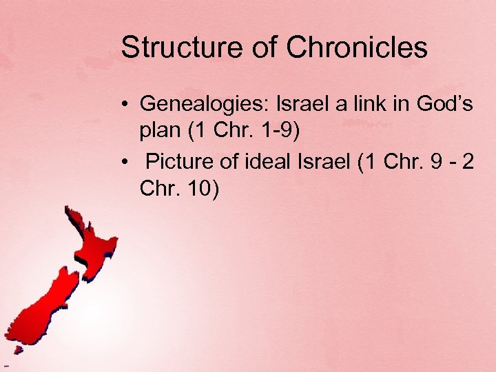 Structure of Chronicles • Genealogies: Israel a link in God’s plan (1 Chr. 1