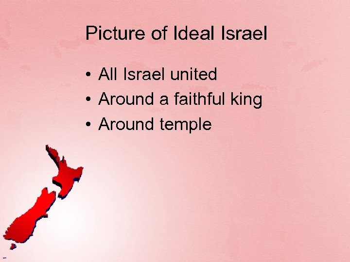 Picture of Ideal Israel • All Israel united • Around a faithful king •