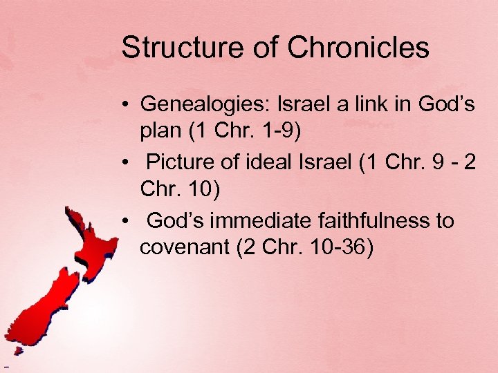 Structure of Chronicles • Genealogies: Israel a link in God’s plan (1 Chr. 1