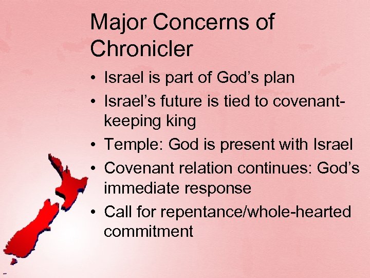 Major Concerns of Chronicler • Israel is part of God’s plan • Israel’s future