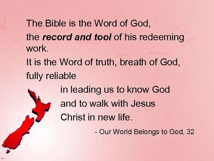 The Bible is the Word of God, the record and tool of his redeeming