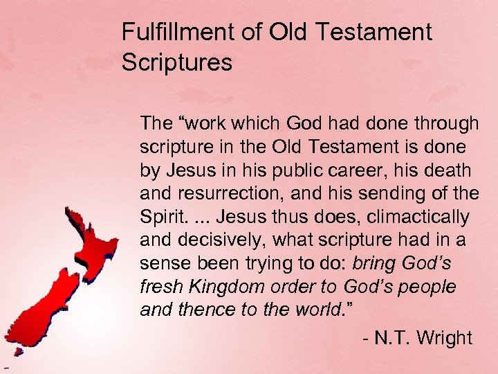 Fulfillment of Old Testament Scriptures The “work which God had done through scripture in