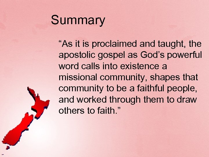 Summary “As it is proclaimed and taught, the apostolic gospel as God’s powerful word