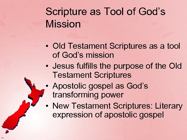 Scripture as Tool of God’s Mission • Old Testament Scriptures as a tool of