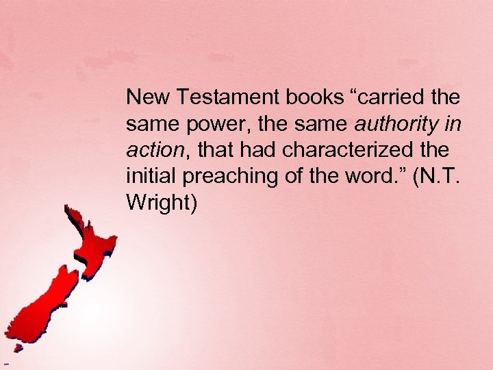 New Testament books “carried the same power, the same authority in action, that had