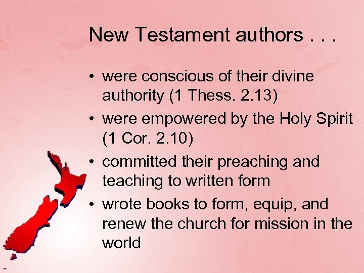 New Testament authors. . . • were conscious of their divine authority (1 Thess.