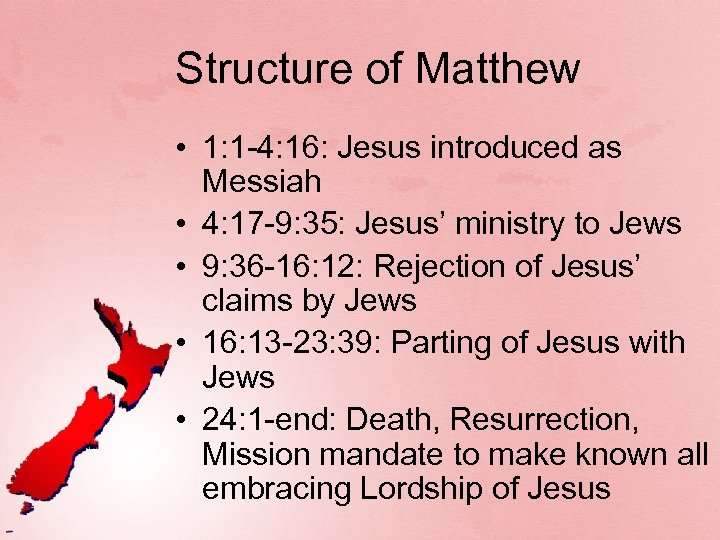 Structure of Matthew • 1: 1 -4: 16: Jesus introduced as Messiah • 4: