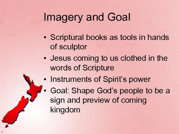 Imagery and Goal • Scriptural books as tools in hands of sculptor • Jesus