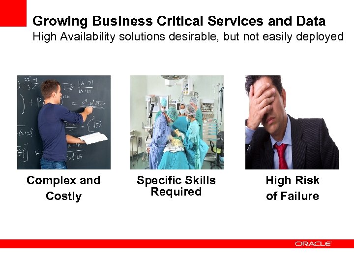 Growing Business Critical Services and Data High Availability solutions desirable, but not easily deployed