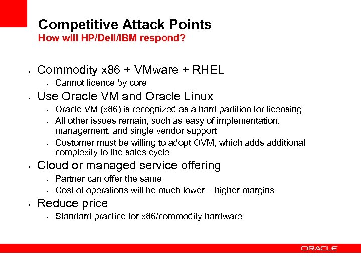 Competitive Attack Points How will HP/Dell/IBM respond? • Commodity x 86 + VMware +
