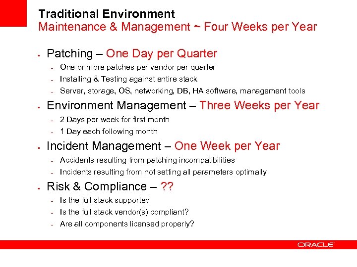 Traditional Environment Maintenance & Management ~ Four Weeks per Year • Patching – One