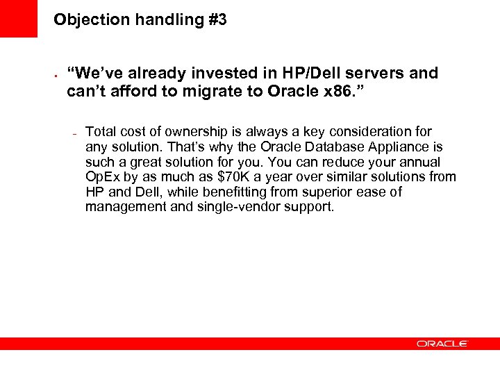 Objection handling #3 • “We’ve already invested in HP/Dell servers and can’t afford to