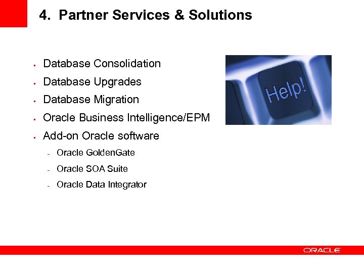 4. Partner Services & Solutions • Database Consolidation • Database Upgrades • Database Migration