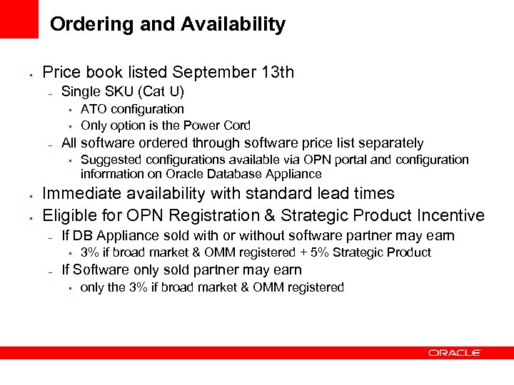 Ordering and Availability • Price book listed September 13 th – Single SKU (Cat