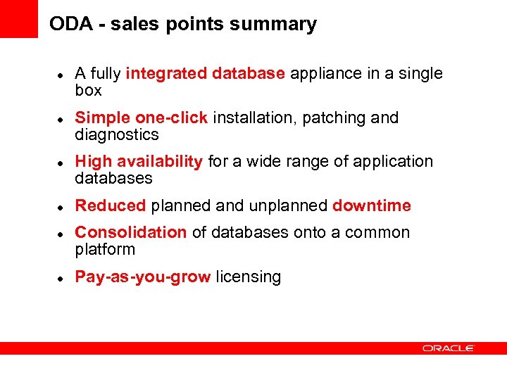 ODA - sales points summary A fully integrated database appliance in a single box