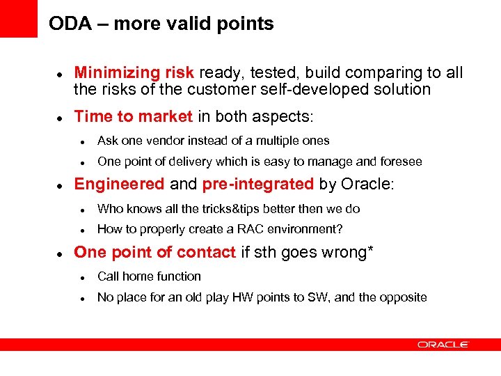 ODA – more valid points Minimizing risk ready, tested, build comparing to all the