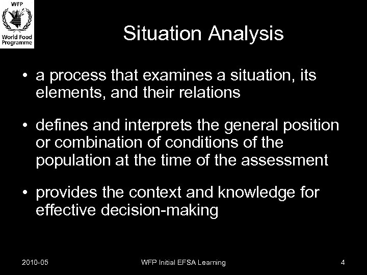 Situation Analysis • a process that examines a situation, its elements, and their relations