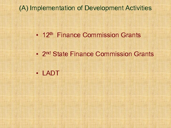 (A) Implementation of Development Activities • 12 th Finance Commission Grants • 2 nd