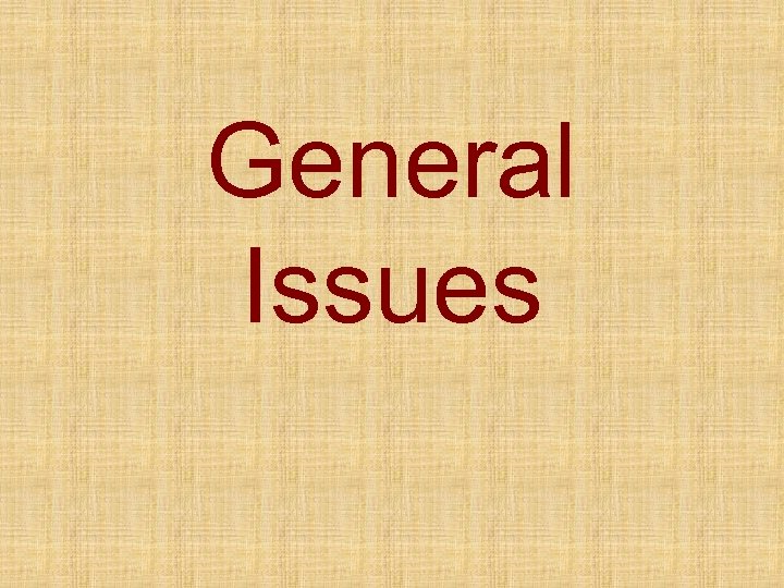 General Issues 