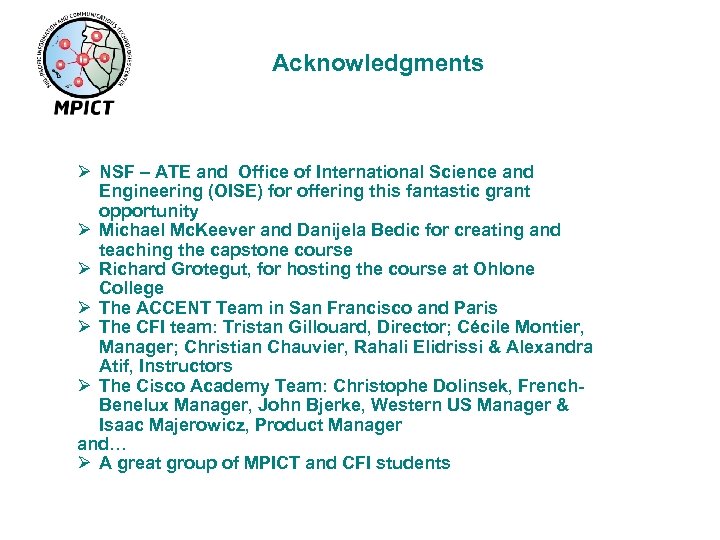 Acknowledgments Ø NSF – ATE and Office of International Science and Engineering (OISE) for
