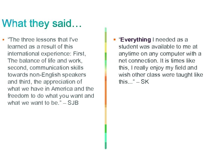 § “The three lessons that I've learned as a result of this international experience: