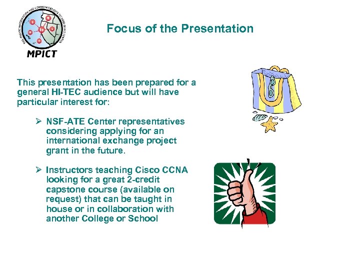 Focus of the Presentation This presentation has been prepared for a general HI-TEC audience