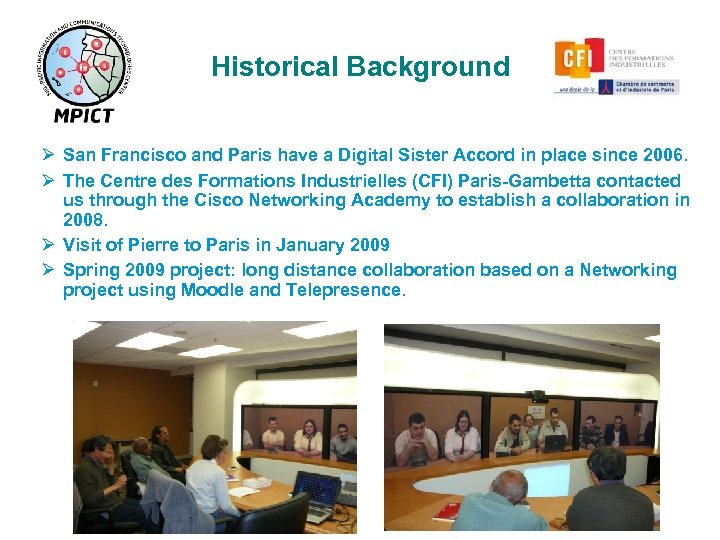Trip of 13 MPICT students to CFI- Paris. Historical Background Ø San Francisco and