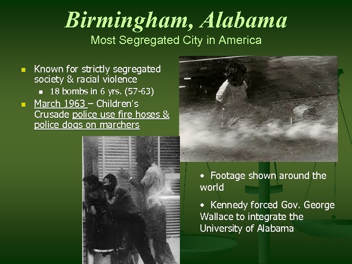 Birmingham, Alabama Most Segregated City in America n Known for strictly segregated society &